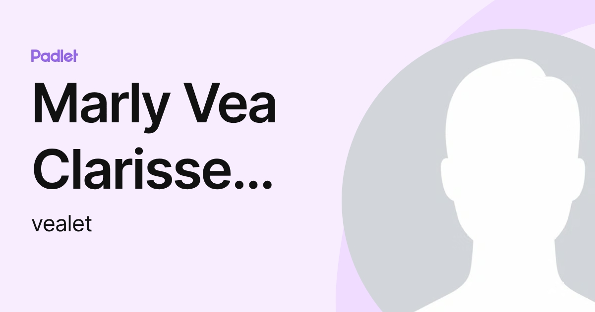 Marly Vea Clarisse Elli (vealet) profile | Padlet