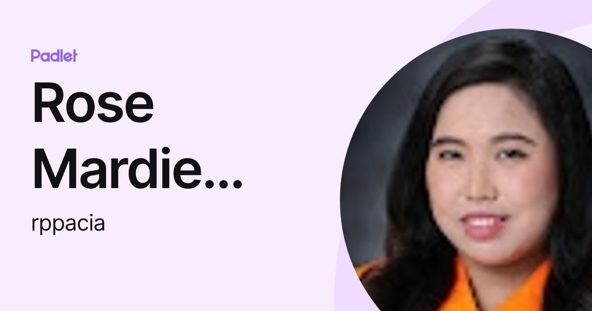 Rose Mardie Pacia (rppacia) profile | Padlet