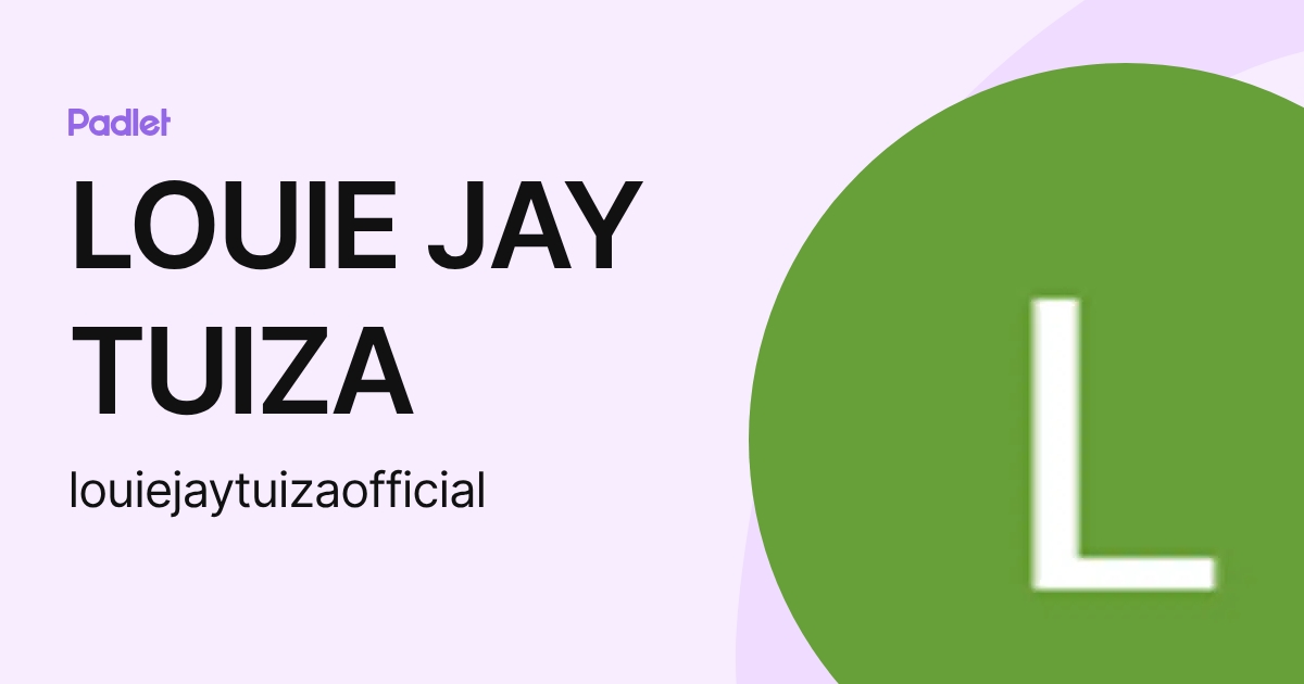 LOUIE JAY TUIZA (louiejaytuizaofficial) profile | Padlet