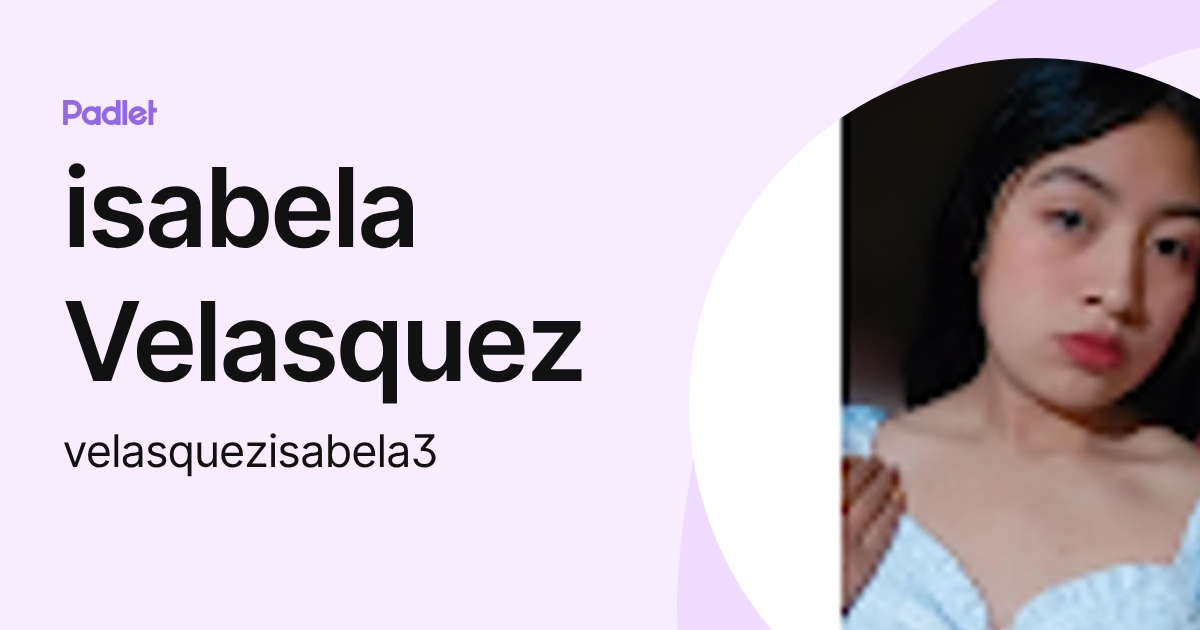 isabela Velasquez (velasquezisabela3) profile | Padlet