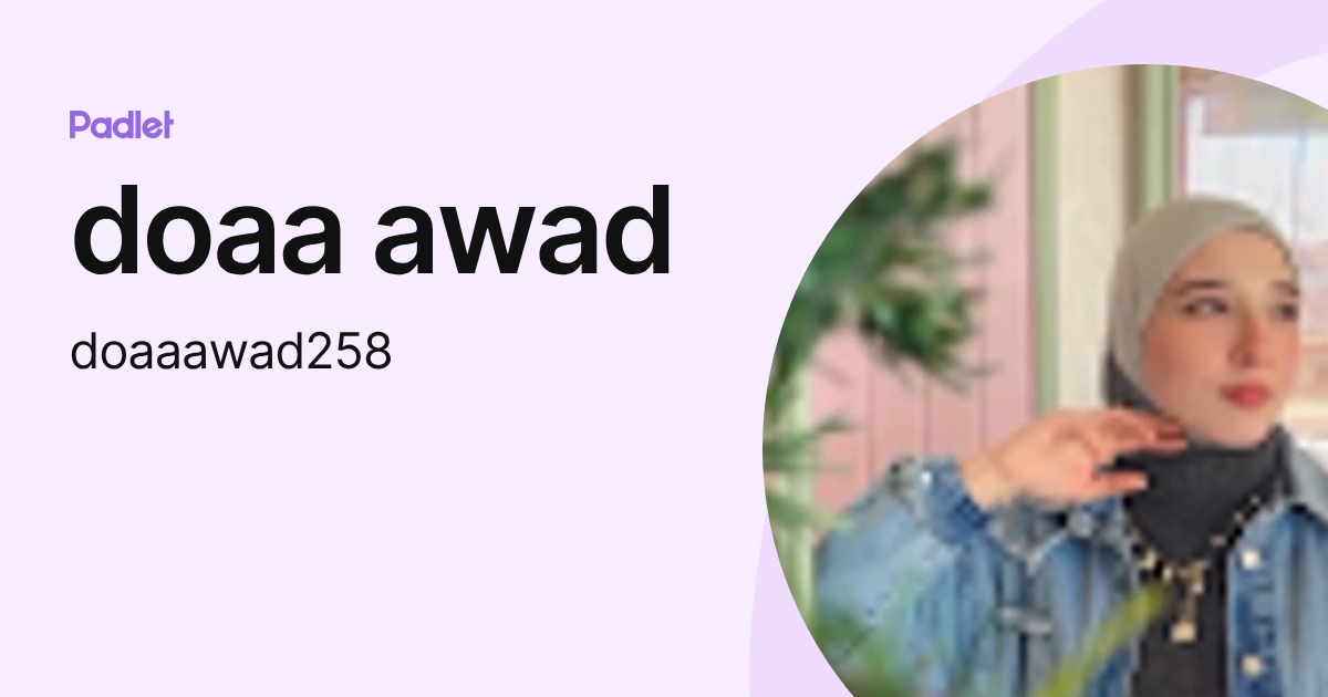 doaa awad (doaaawad258) profile | Padlet