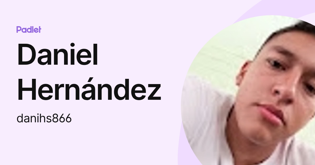 Daniel Hernández (danihs866) profile | Padlet