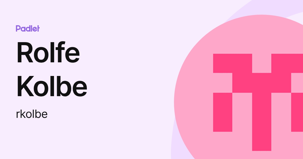Rolfe Kolbe (rkolbe) profile | Padlet