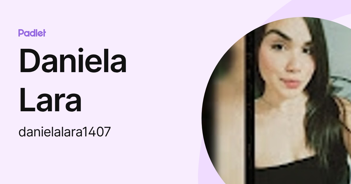 Daniela Lara (danielalara1407) profile | Padlet
