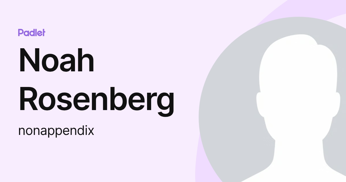 Noah Rosenberg (nonappendix) profile | Padlet