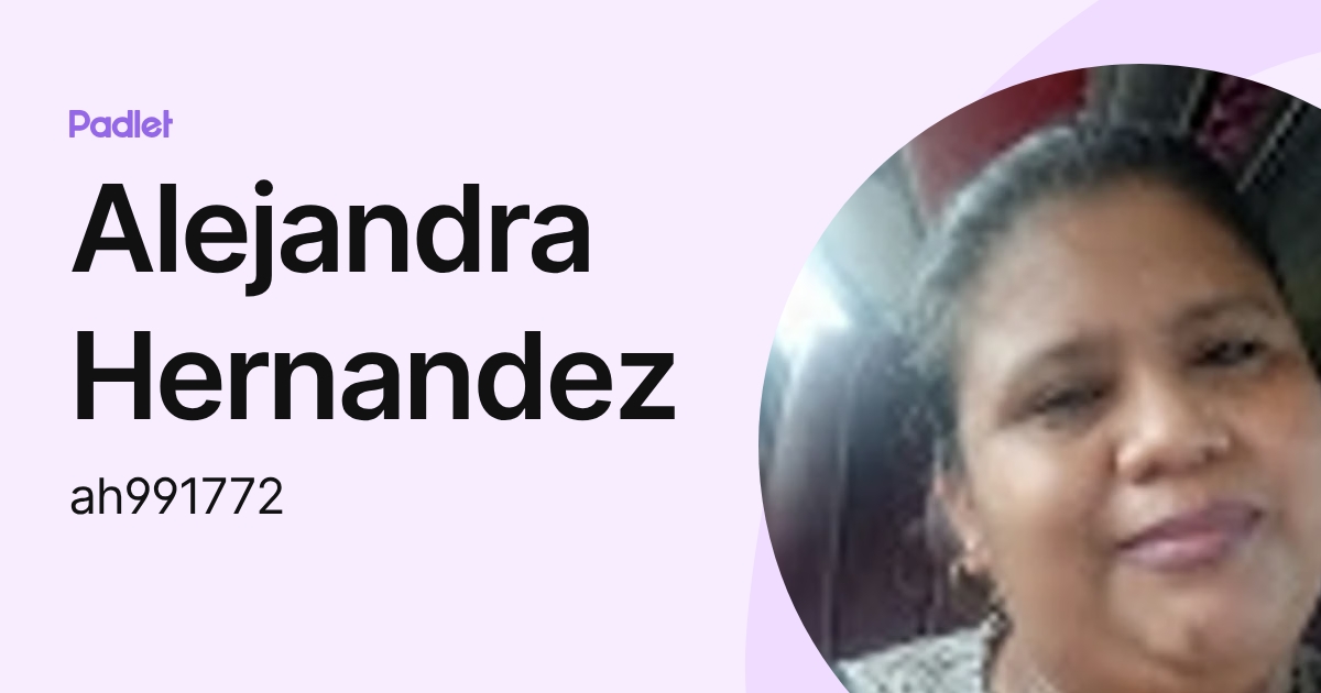 Alejandra Hernandez (ah991772) profile | Padlet