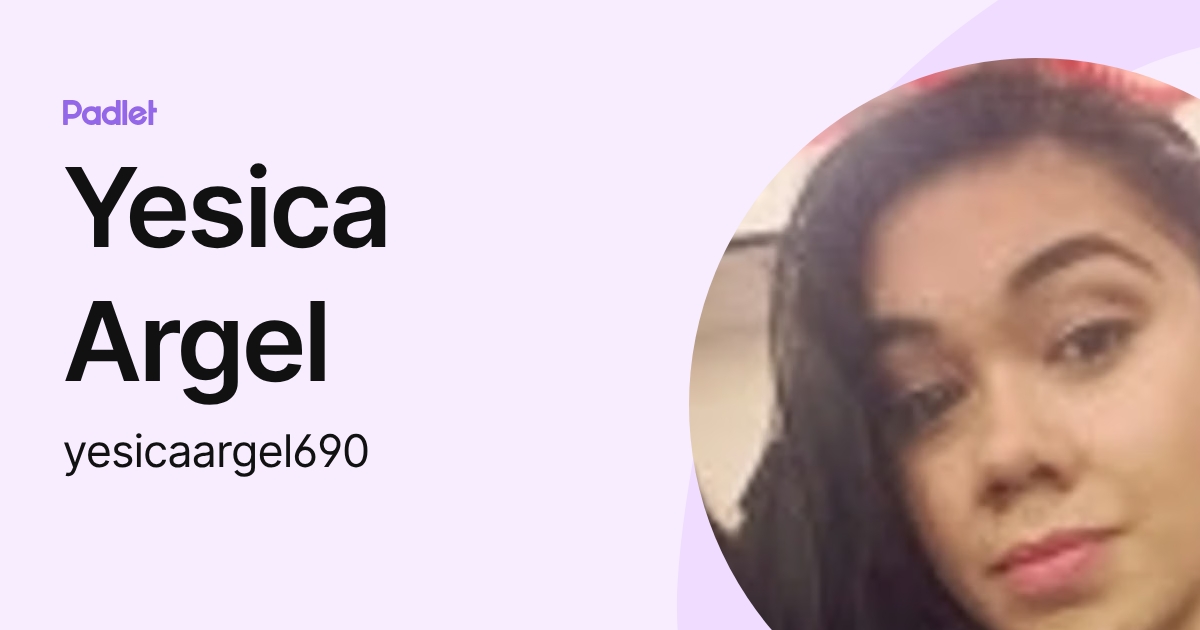 Yesica Argel (yesicaargel690) profile | Padlet