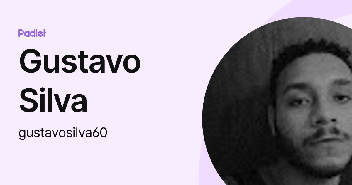 Gustavo Silva (gustavosilva60) profile | Padlet