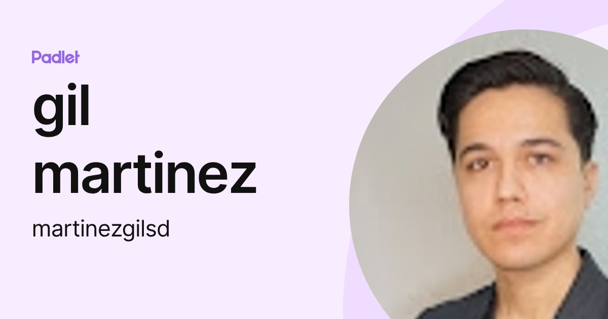 Gil Martinez martinezgilsd Profile Padlet gil-martinez-martinezgilsd-profile-padlet