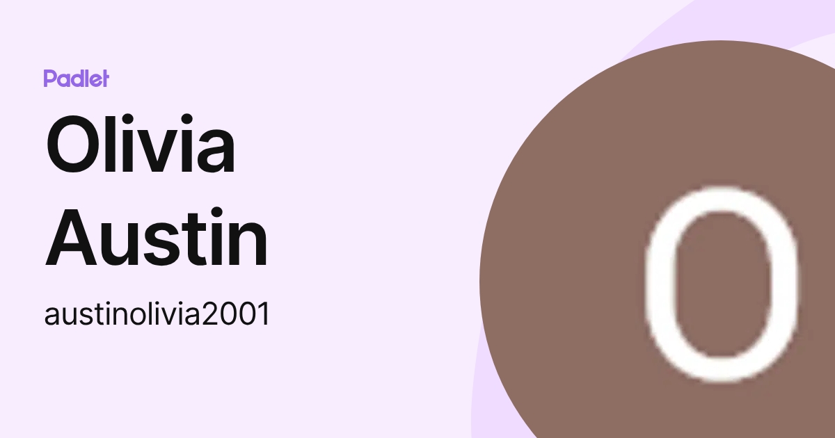 Olivia Austin (austinolivia2001) profile Padlet