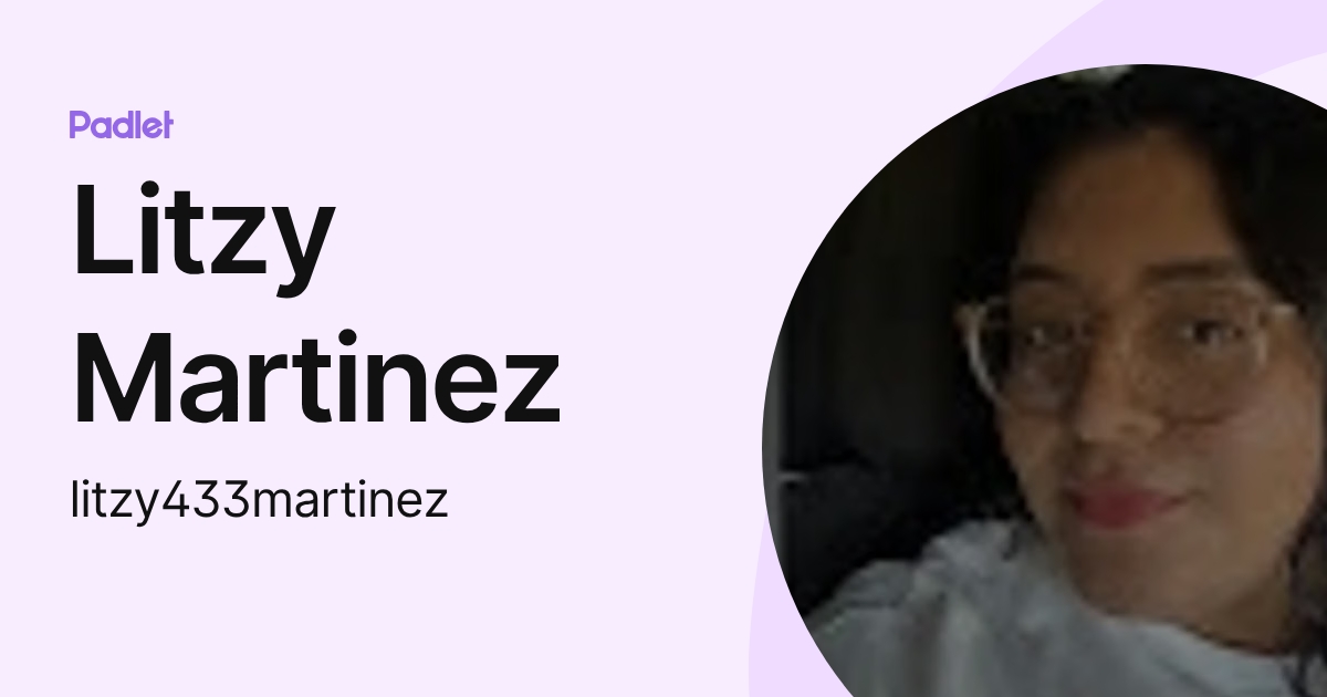 Litzy Martinez (litzy433martinez) profile | Padlet