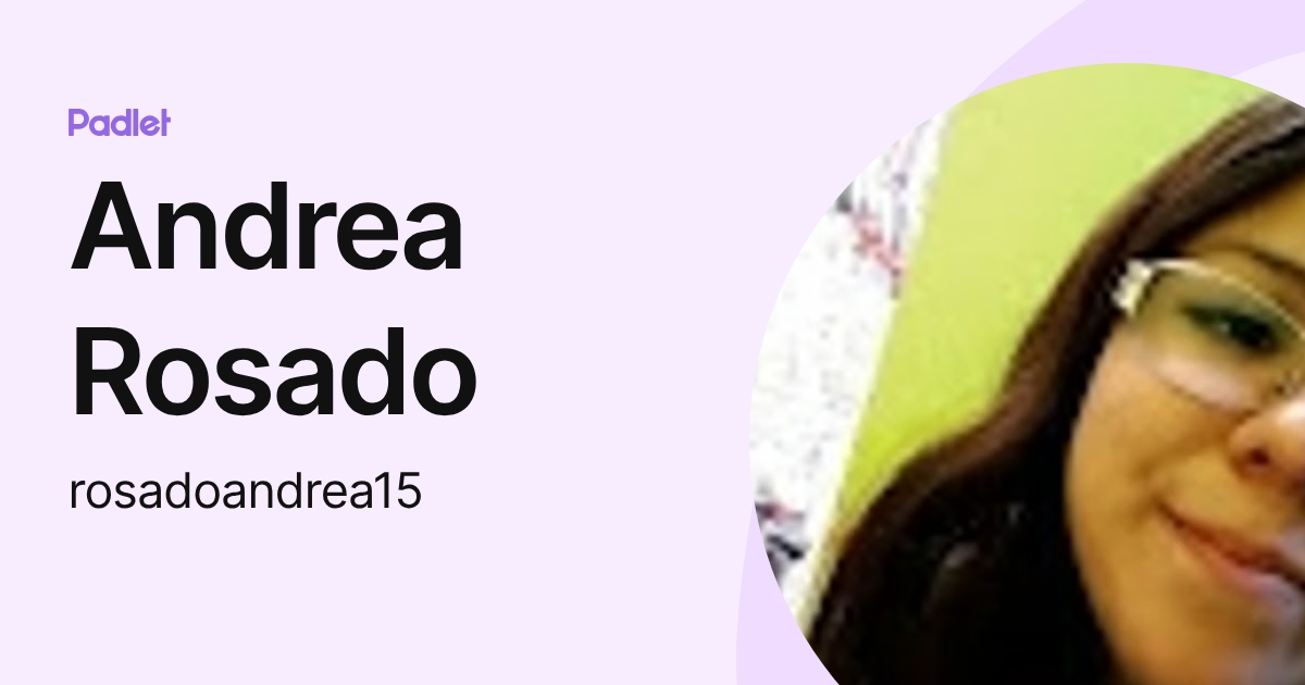 Andrea Rosado (rosadoandrea15) profile | Padlet
