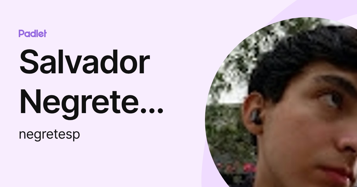 Salvador Negrete Palmas (negretesp) profile | Padlet