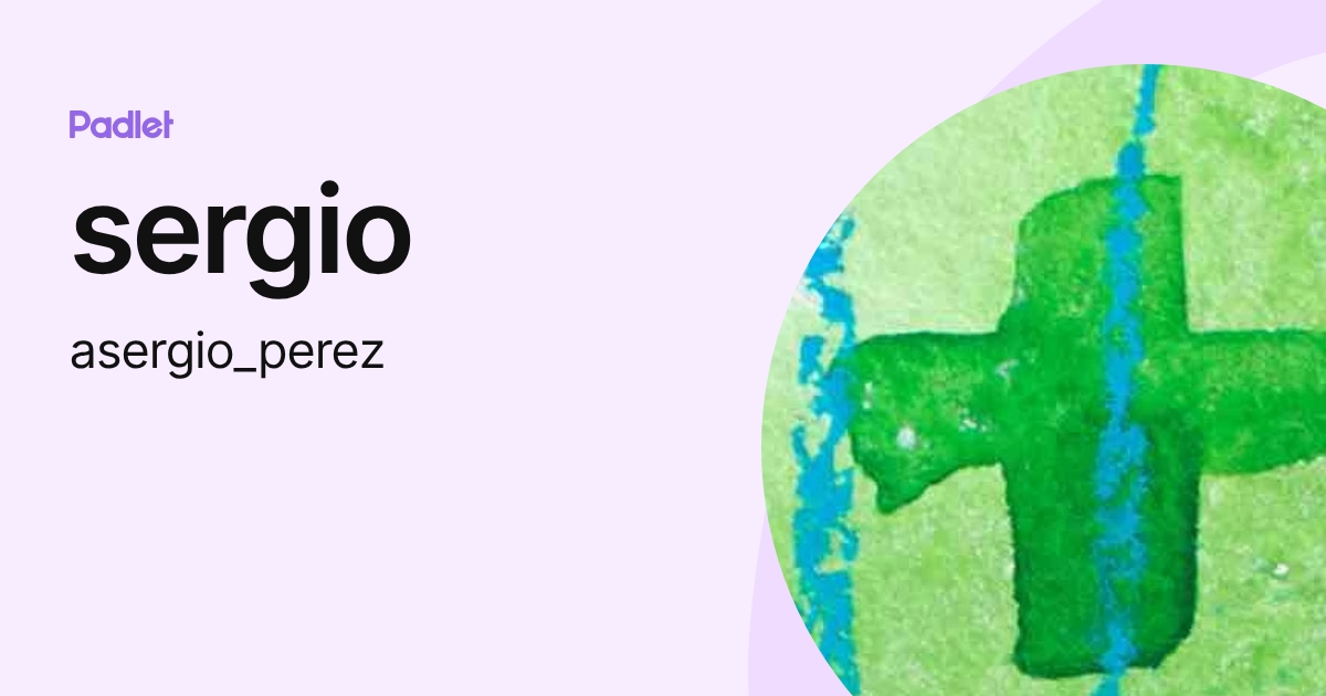 sergio (asergio_perez) profile | Padlet