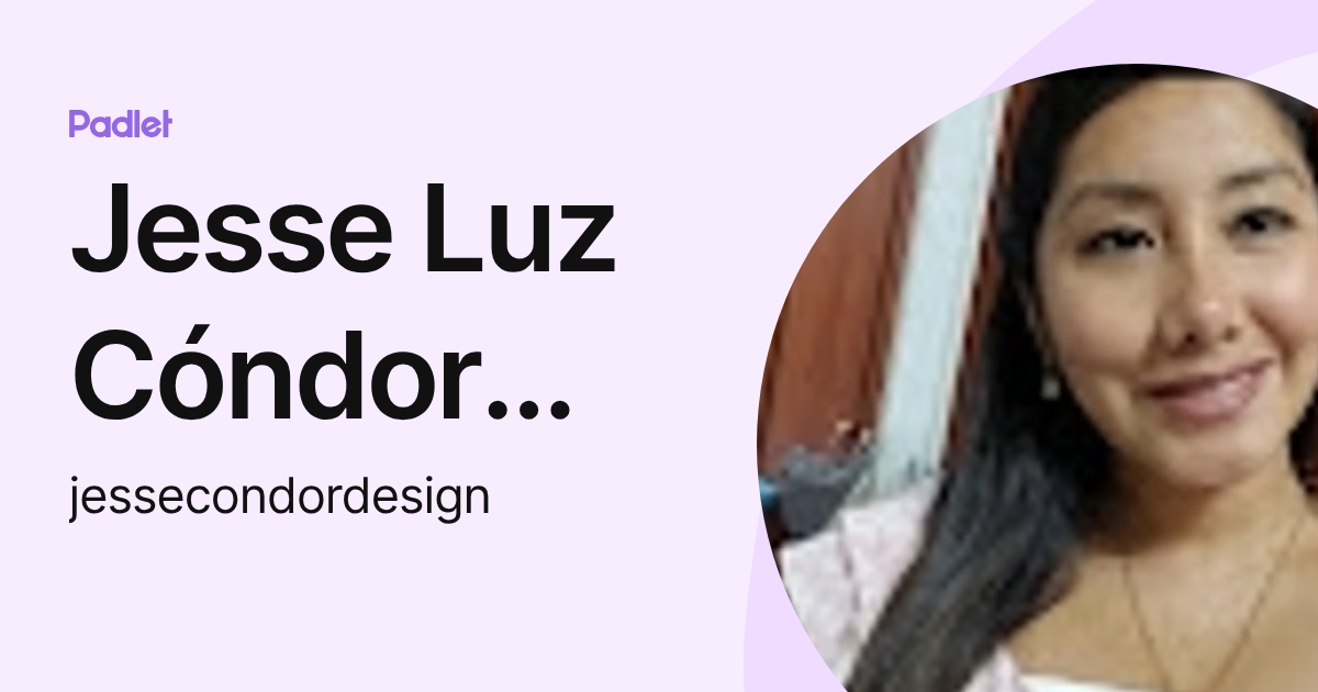Jesse Luz Cóndor Canchumanya (jessecondordesign) profile | Padlet