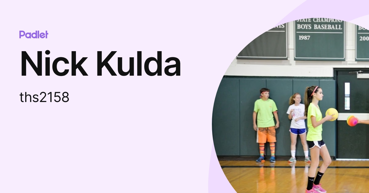 Nick Kulda (ths2158) profile | Padlet