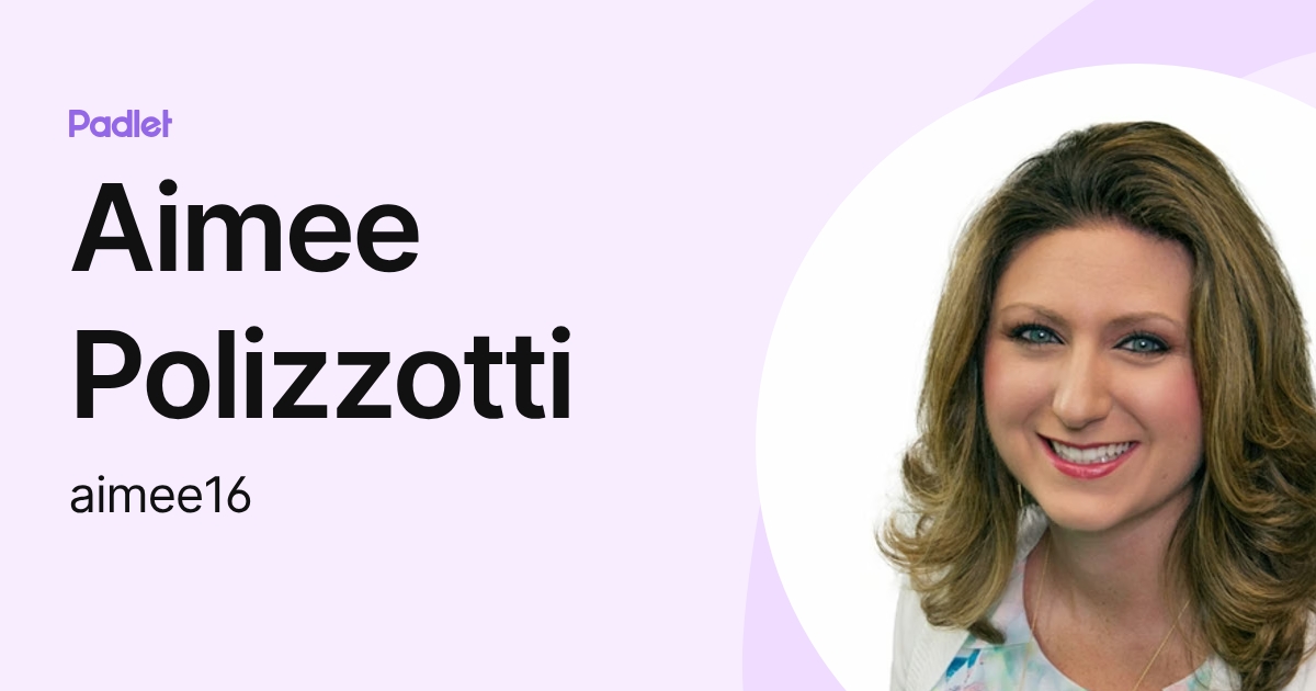Aimee Polizzotti (aimee16) profile | Padlet