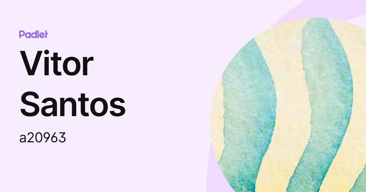 Vitor Santos (a20963) profile | Padlet