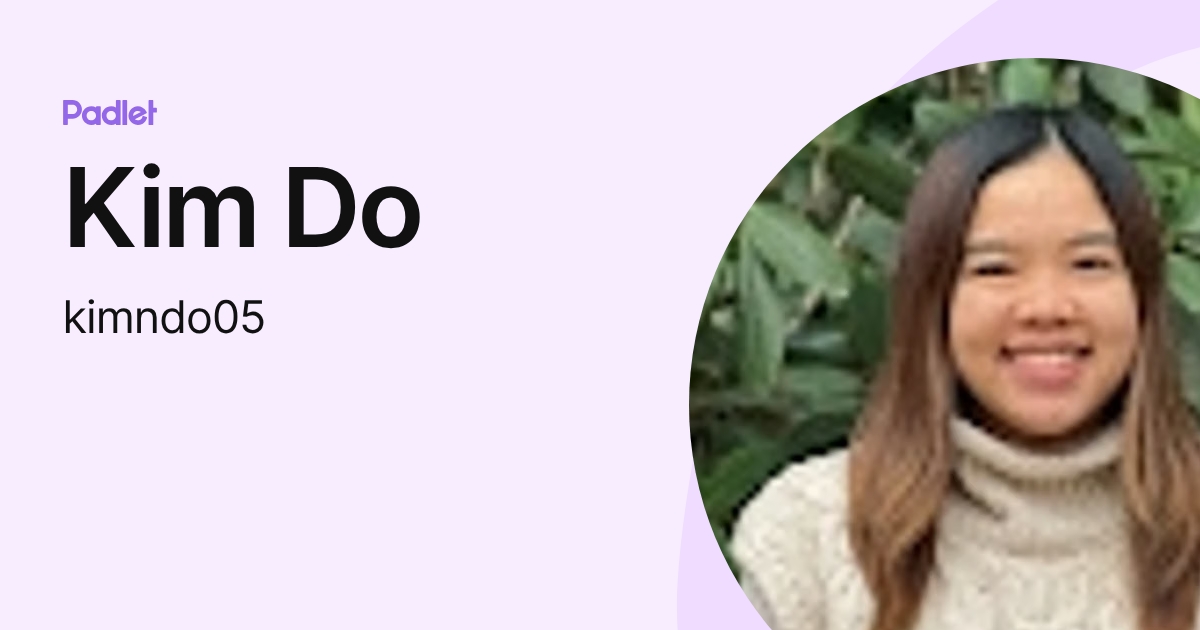 Kim Do (kimndo05) profile | Padlet