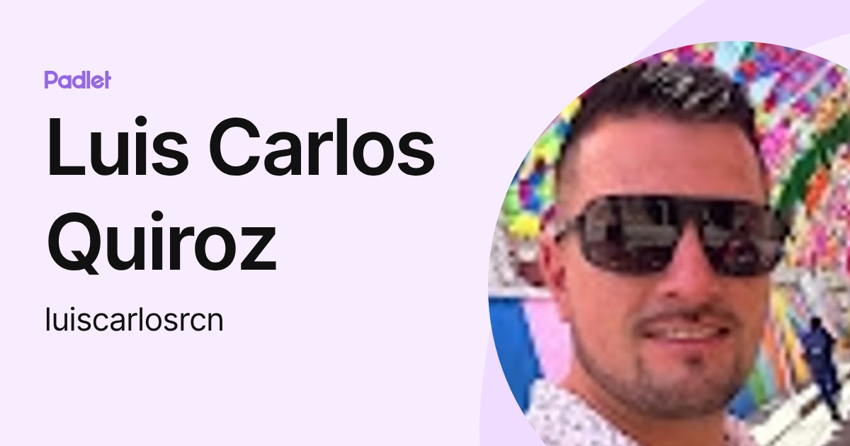 Luis Carlos Quiroz (luiscarlosrcn) profile | Padlet