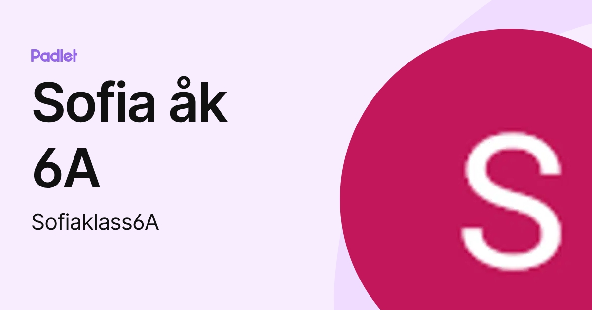 Sofia åk 6A (Sofiaklass6A) profile | Padlet