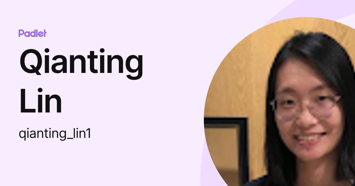 Qianting Lin (qianting_lin1) profile | Padlet