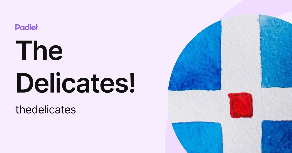 The Delicates! (thedelicates) profile | Padlet