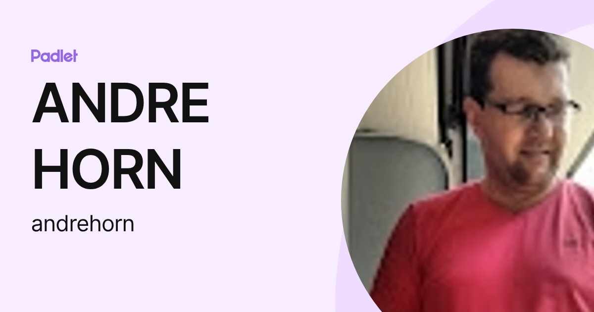 ANDRE HORN (andrehorn) profile | Padlet