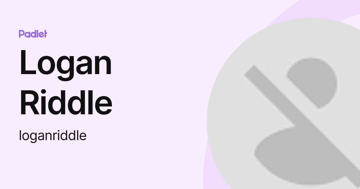 Logan Riddle (loganriddle) profile | Padlet