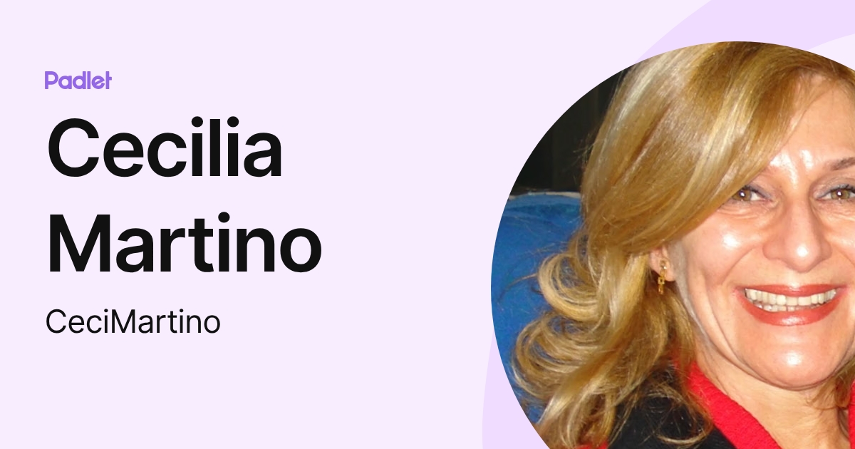 Cecilia Martino (CeciMartino) profile | Padlet