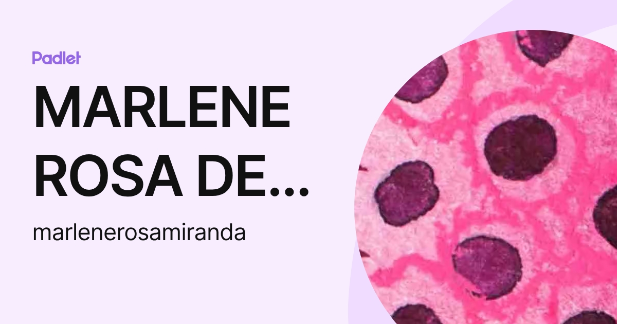 MARLENE ROSA DE MIRANDA (marlenerosamiranda) profile | Padlet