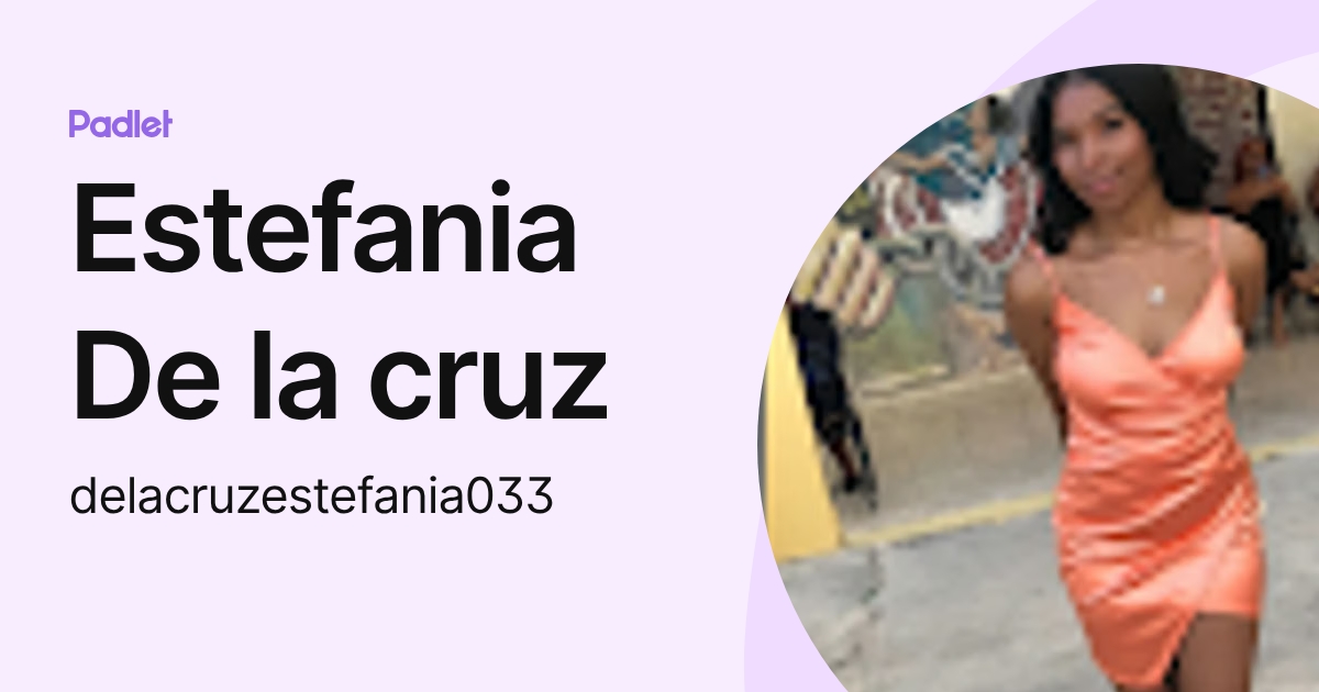 Estefania De la cruz (delacruzestefania033) profile | Padlet