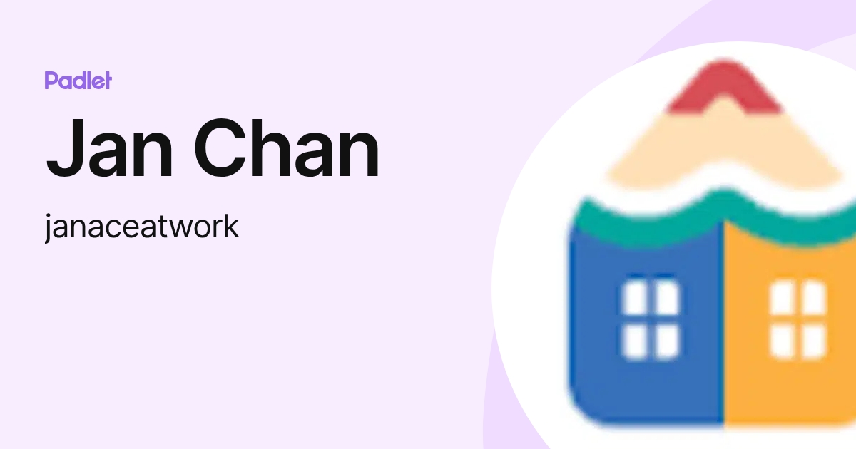 Jan Chan (janaceatwork) profile | Padlet
