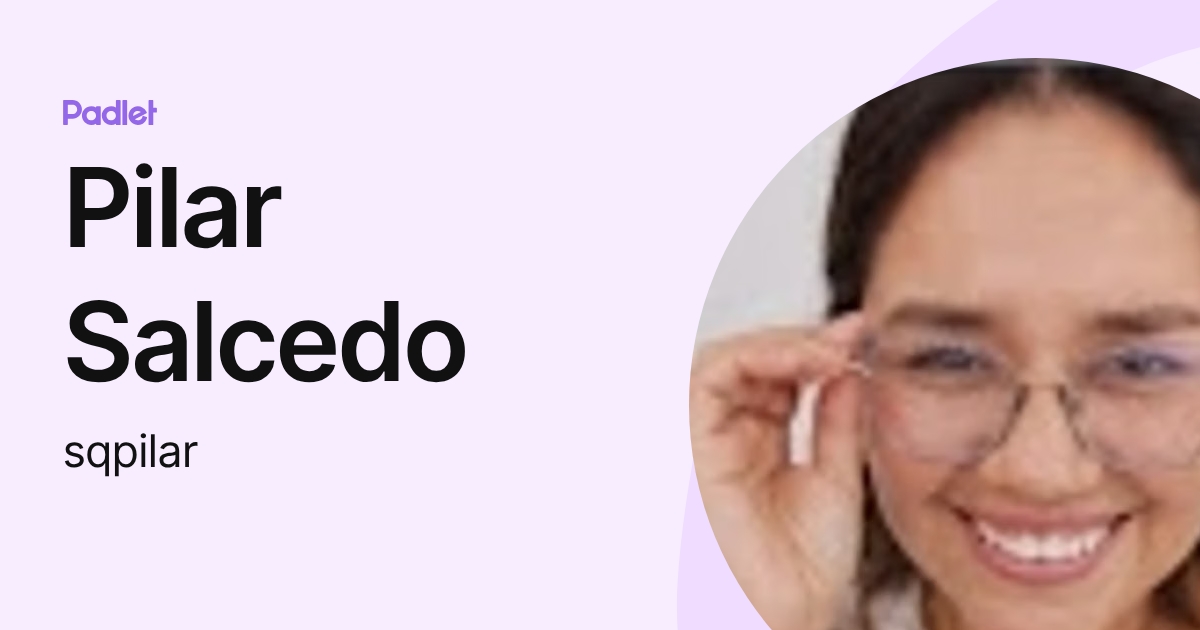 Pilar Salcedo (sqpilar) profile | Padlet
