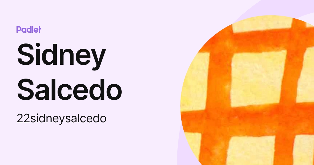 Sidney Salcedo (22sidneysalcedo) profile | Padlet