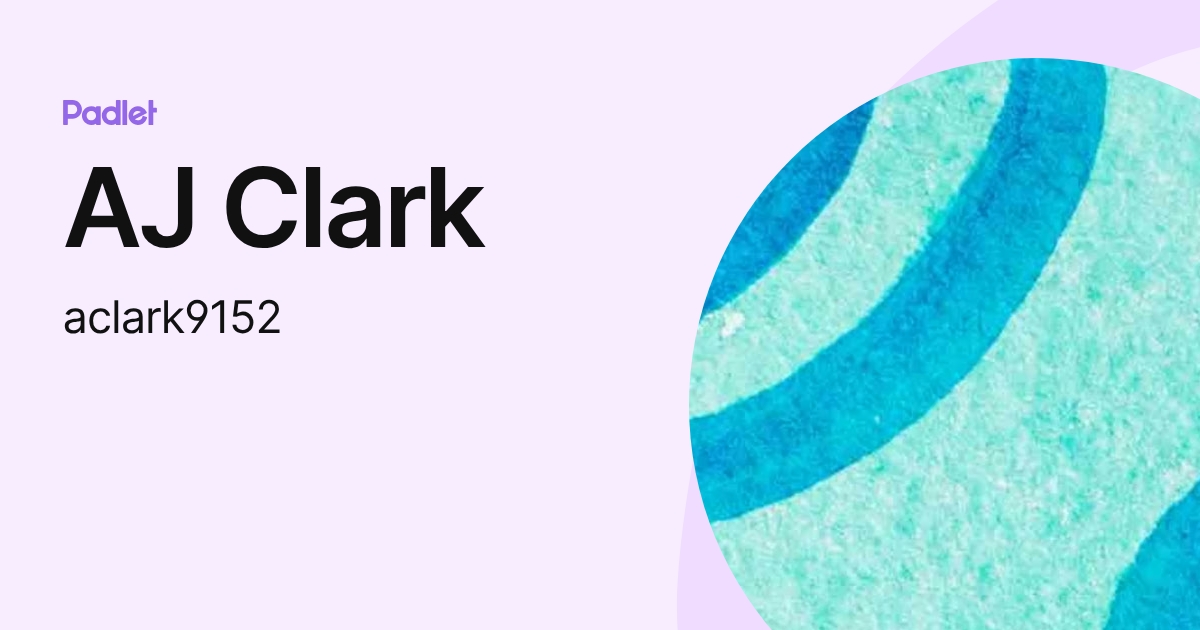 AJ Clark (aclark9152) profile | Padlet