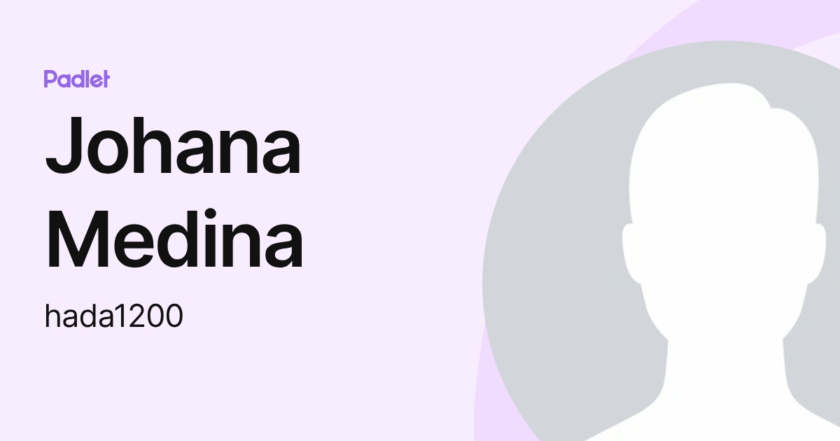 Johana Medina (hada1200) profile | Padlet