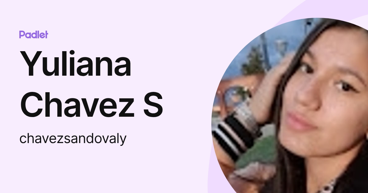 Yuliana Chavez S (chavezsandovaly) profile | Padlet