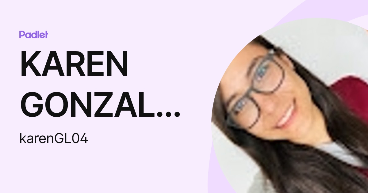 KAREN GONZALEZ (karenGL04) profile | Padlet