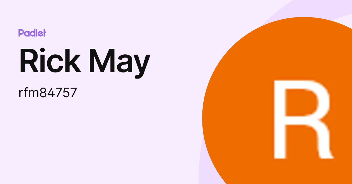 Rick May (rfm84757) profile | Padlet