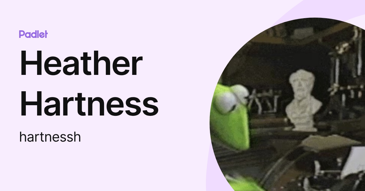 Heather Hartness (hartnessh) profile | Padlet