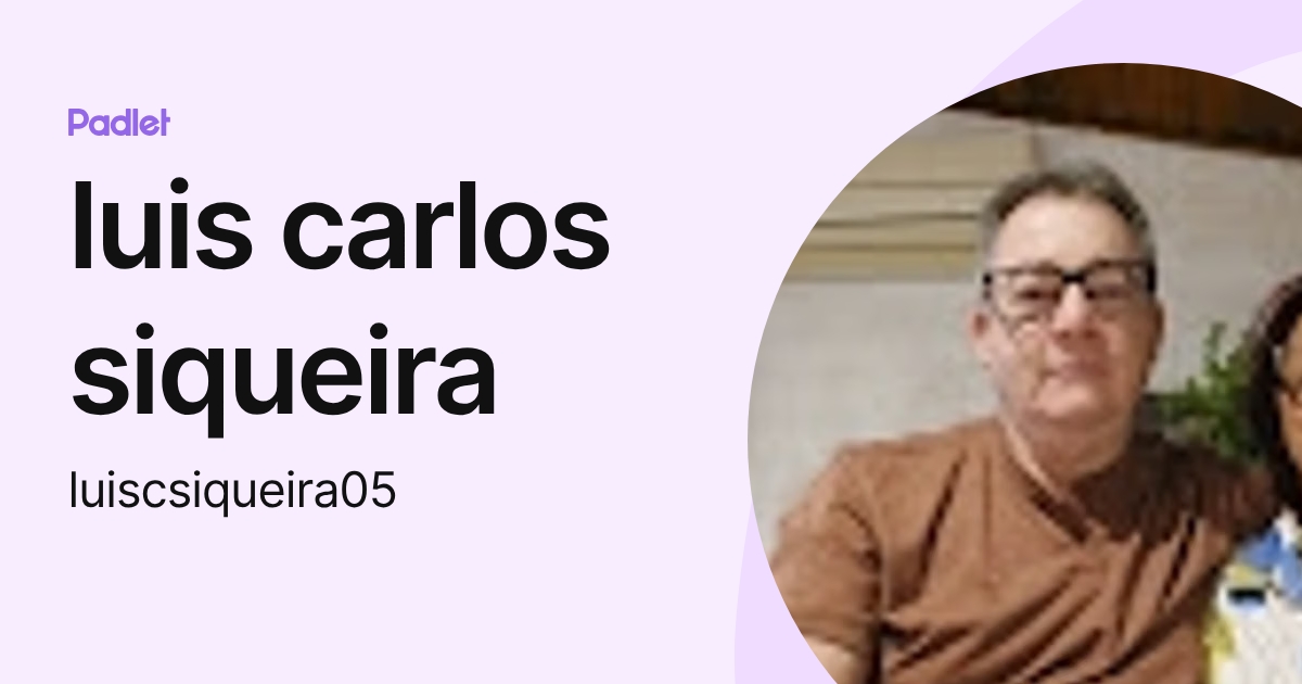 luis carlos siqueira (luiscsiqueira05) profile | Padlet