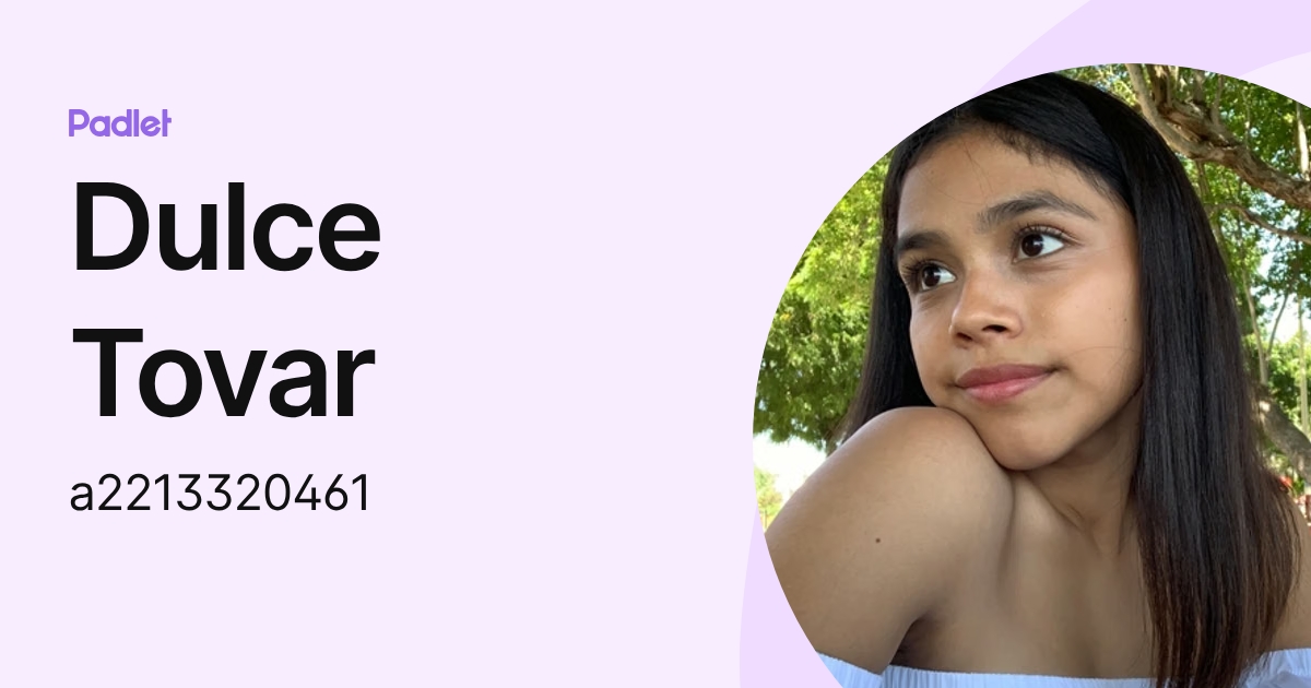 Dulce Tovar (a2213320461) profile | Padlet