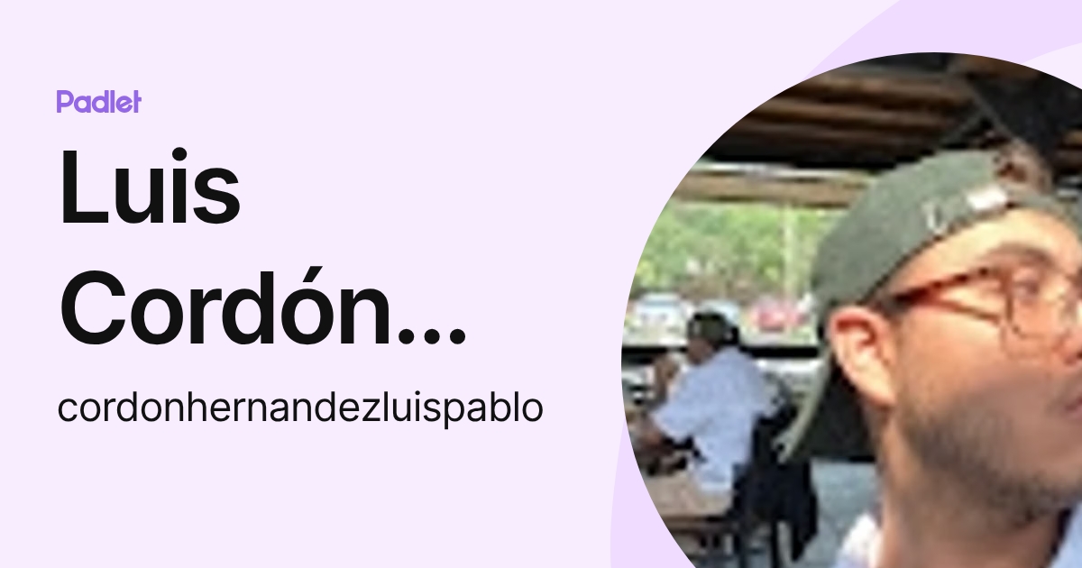 Luis Cordón Hernández (cordonhernandezluispablo) profile | Padlet