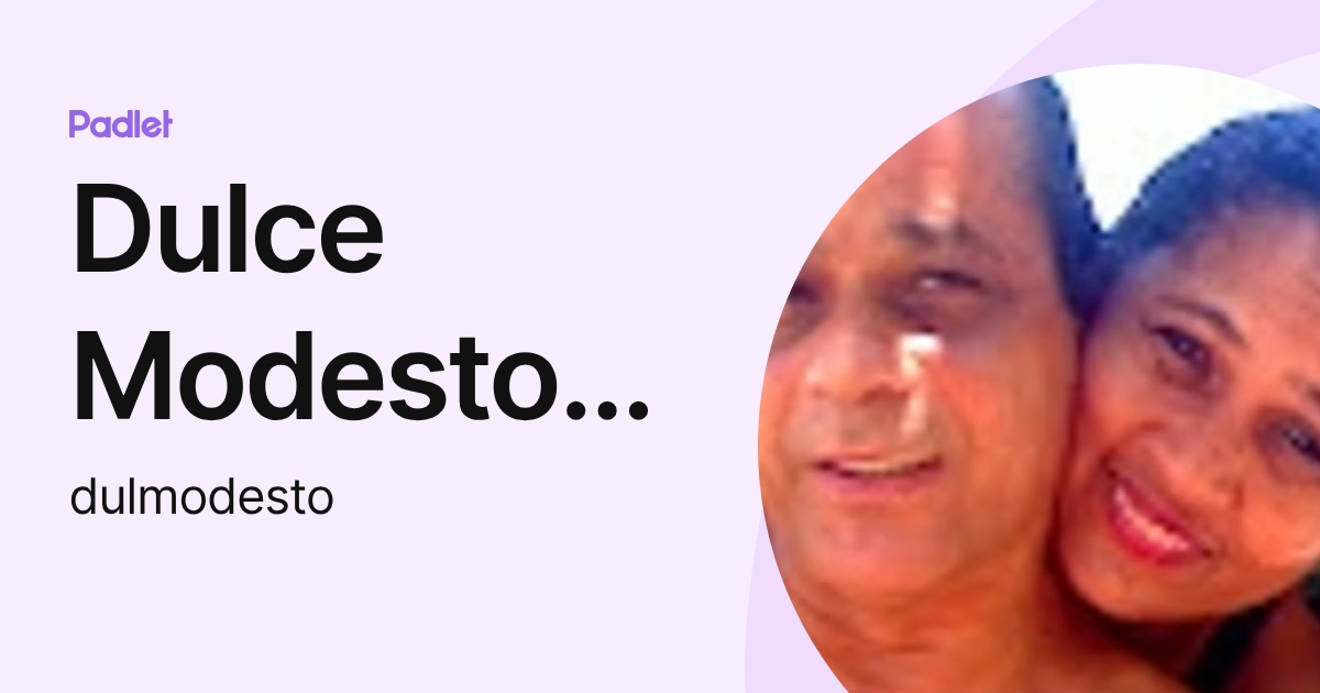 Dulce Modesto Modesto (dulmodesto) profile | Padlet