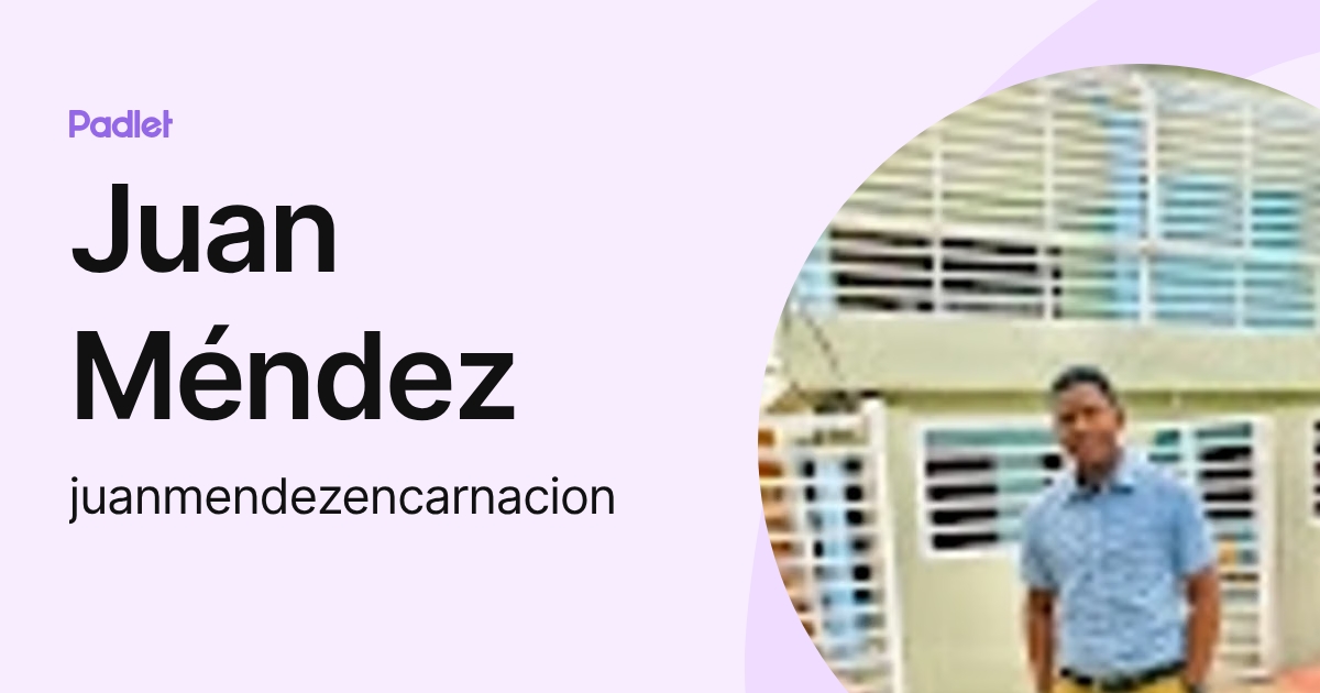 Juan Méndez (juanmendezencarnacion) profile | Padlet