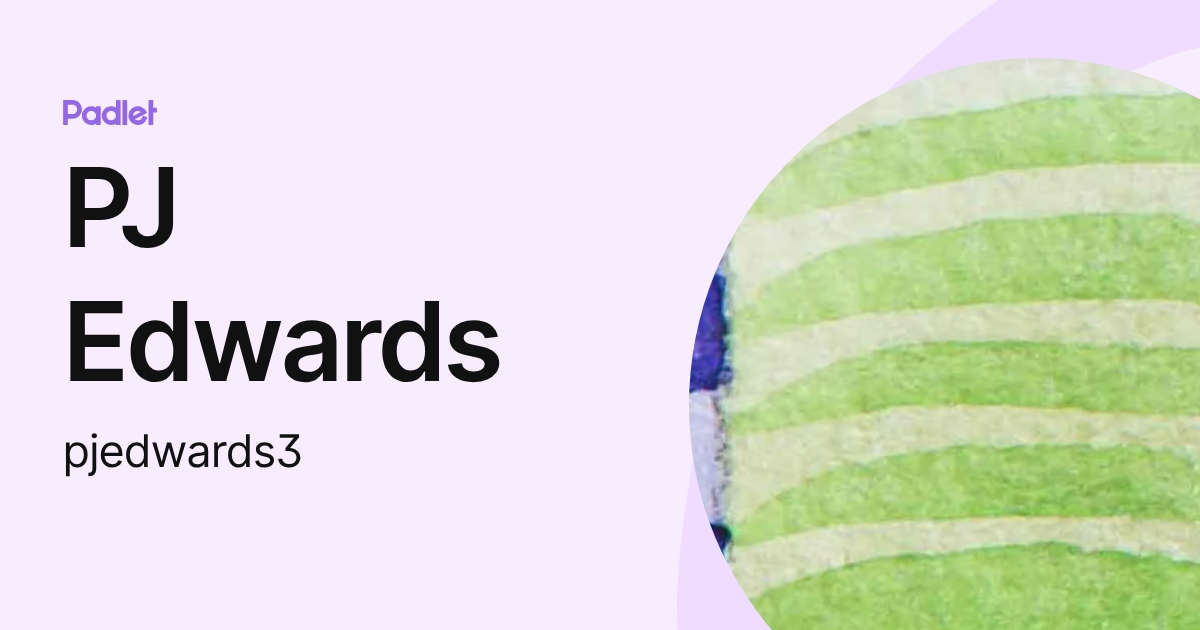 PJ Edwards (pjedwards3) profile | Padlet