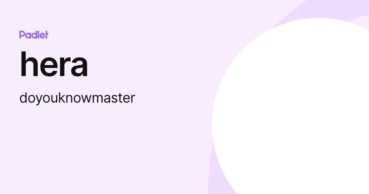 hera (doyouknowmaster) profile | Padlet