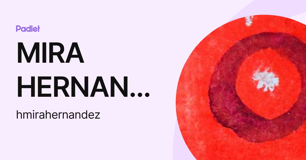 MIRA HERNANDEZ, HERIBERTO (hmirahernandez) profile | Padlet