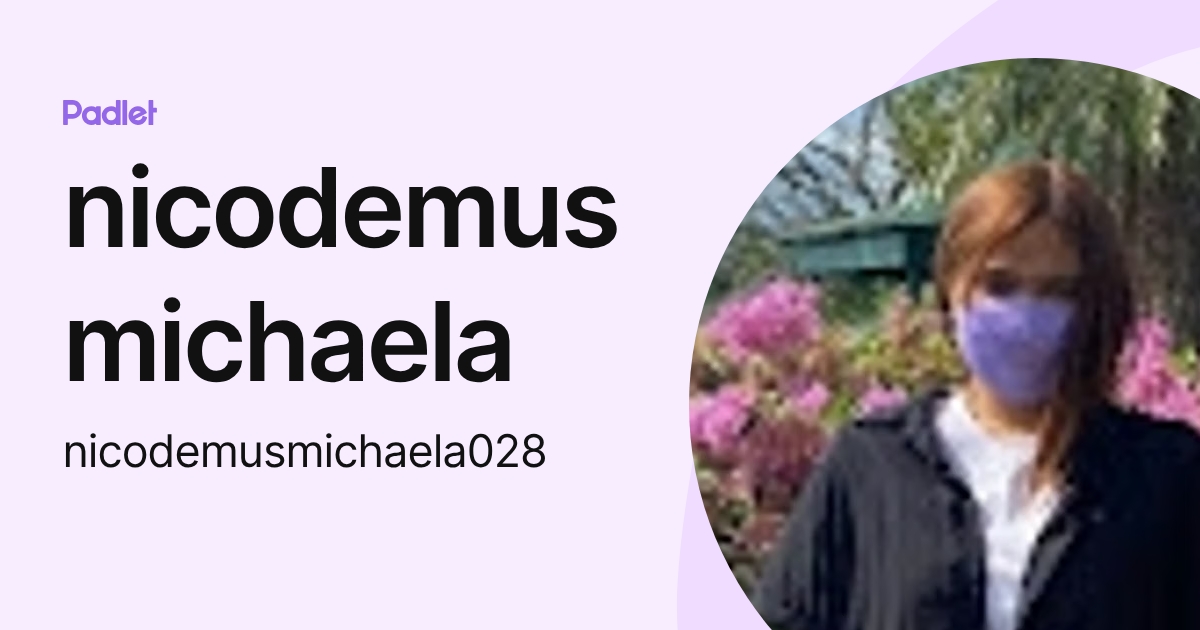 nicodemus michaela (nicodemusmichaela028) profile | Padlet
